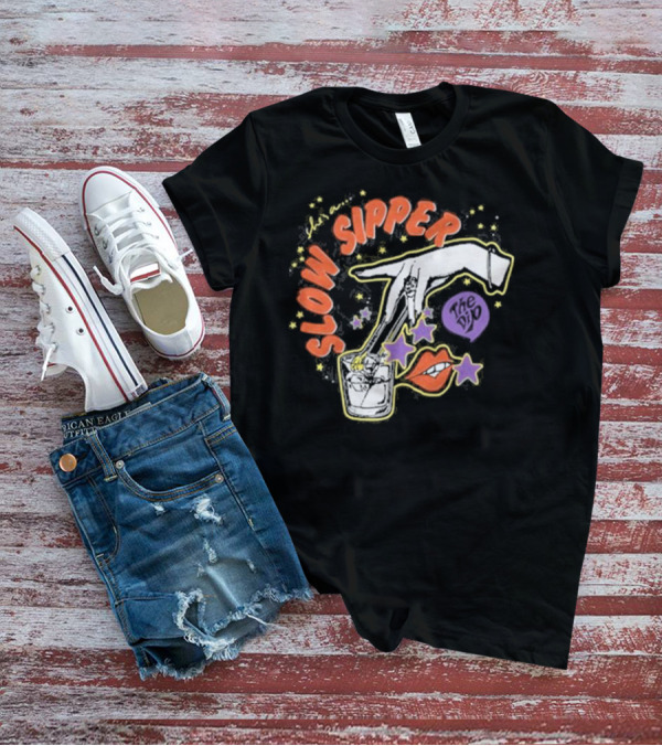 She's A Slow Sipper The Dip T-Shirt