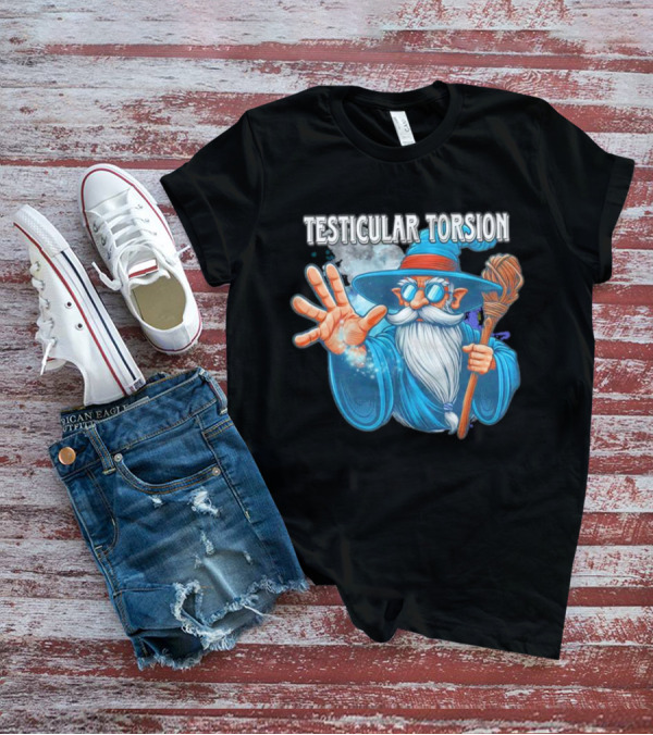 Testicular Torsion Wizard With Magic And Broomstick T-Shirt