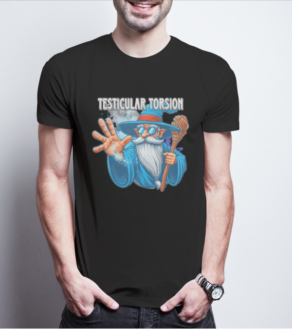 Testicular Torsion Wizard With Magic And Broomstick T-Shirt