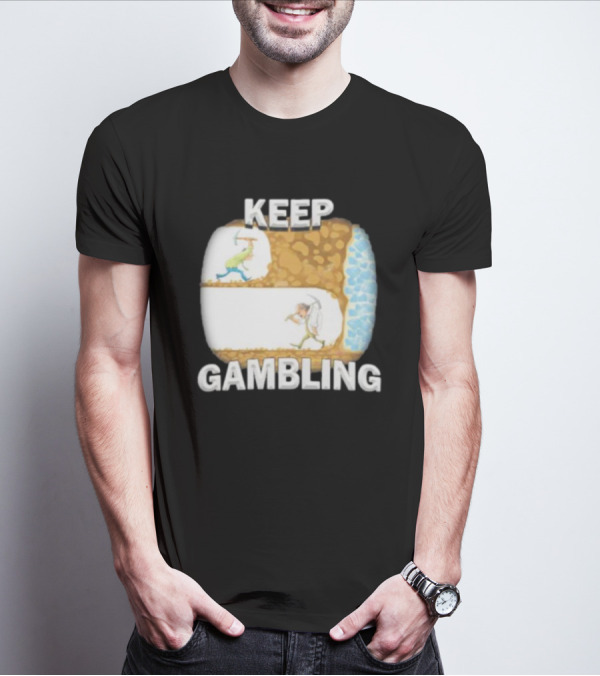 Keep Gambling Miner Determination Near Diamond Discovery T-Shirt
