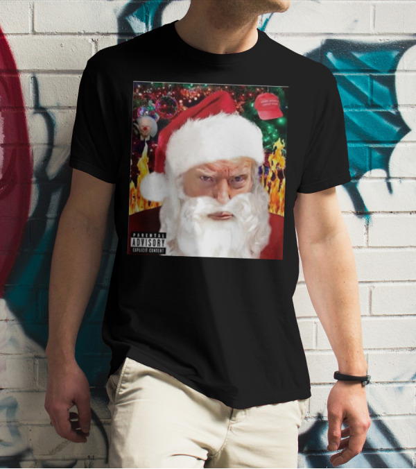 Trump Santa Explicit Content Warning Hat Flames Christmas Clown T-Shirt