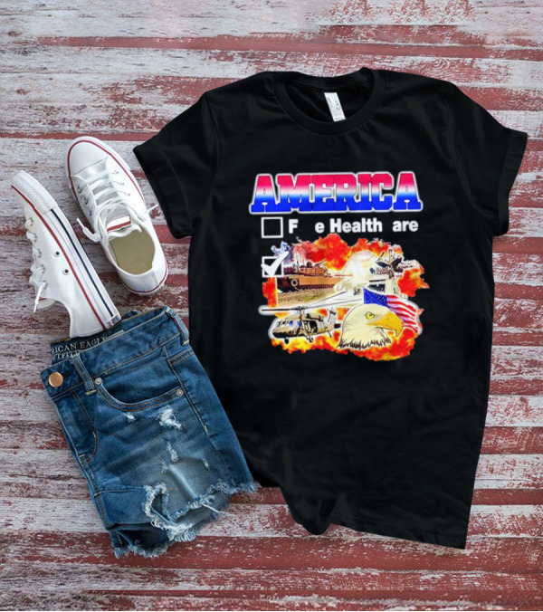 America F E Health Are Military Tanks Explosion Eagle Flag T-Shirt