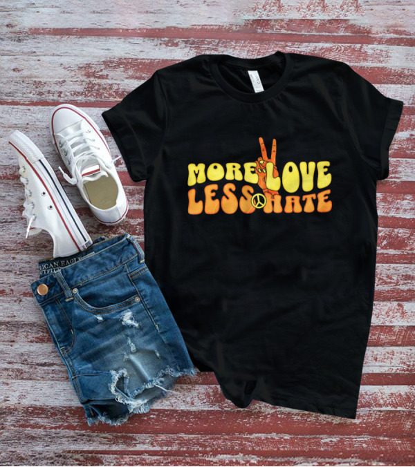 More Love Less Hate Peace Sign Hippie Typography T-Shirt