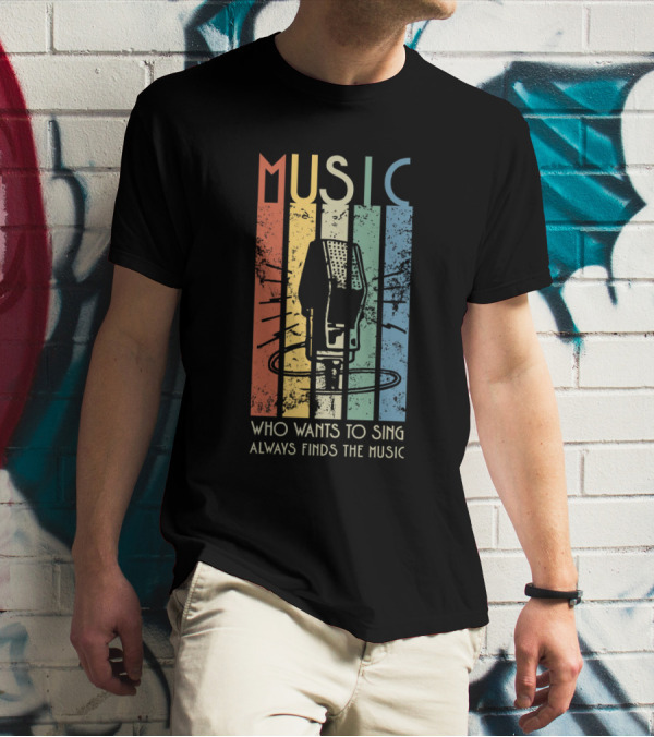 MUSIC Retro Stripes Microphone Who Wants To Sing Always Finds The Music T-Shirt