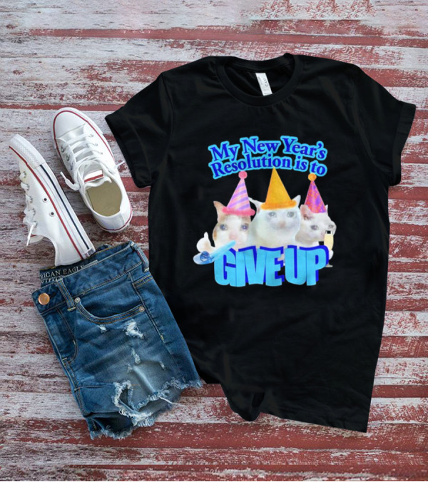 My New Year's Resolution Is To Give Up Cats With Party Hats And Champagne T-Shirt