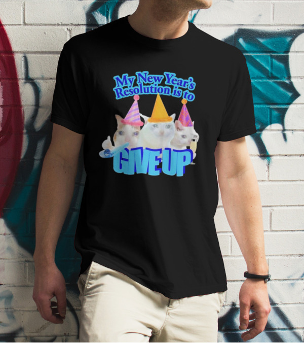 My New Year's Resolution Is To Give Up Cats With Party Hats And Champagne T-Shirt