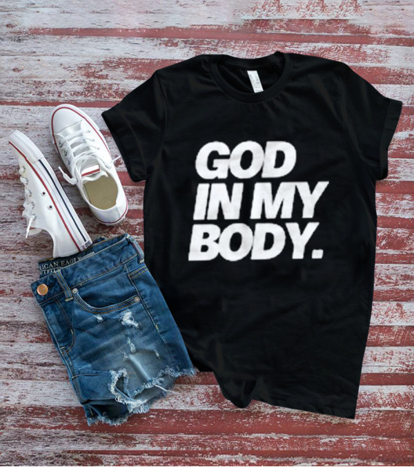 God In My Body AJ McQueen T-Shirt