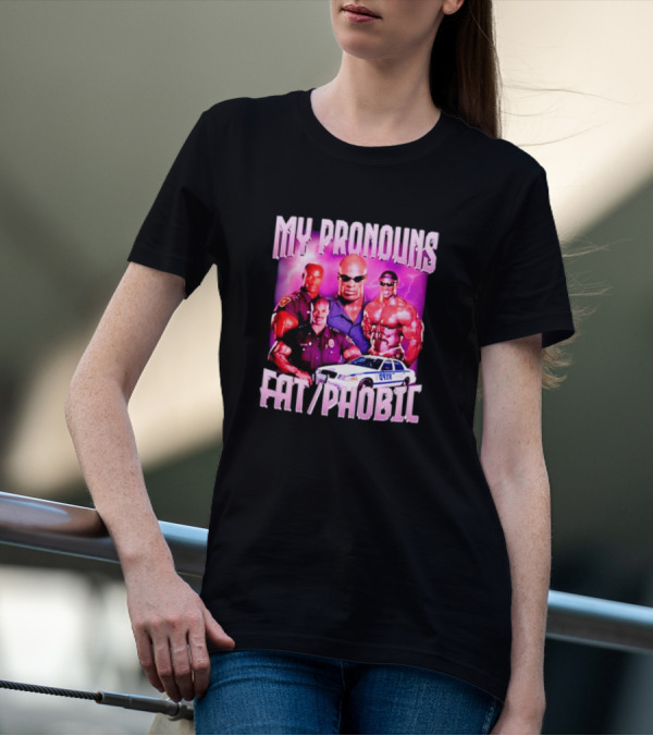 Ronnie Coleman My Pronouns Fat Phobic Police Car Bodybuilder T-Shirt