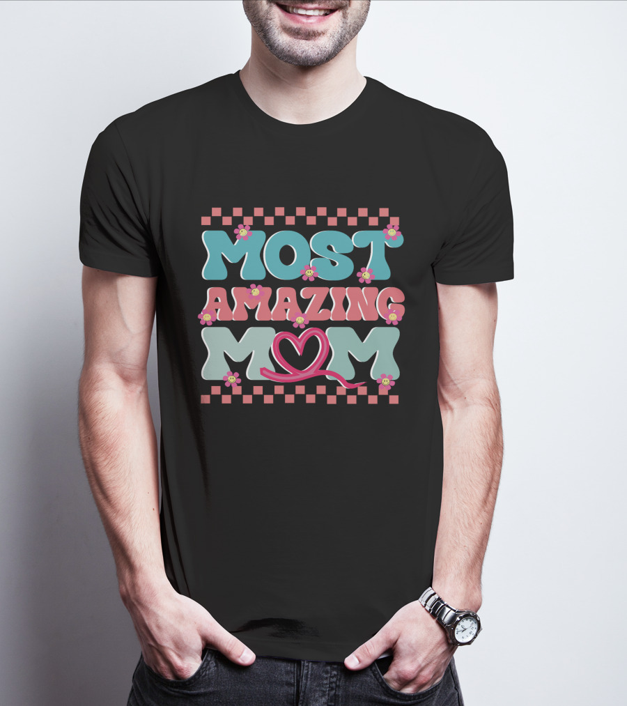 Most Amazing Mom Heart And Flower T-Shirt