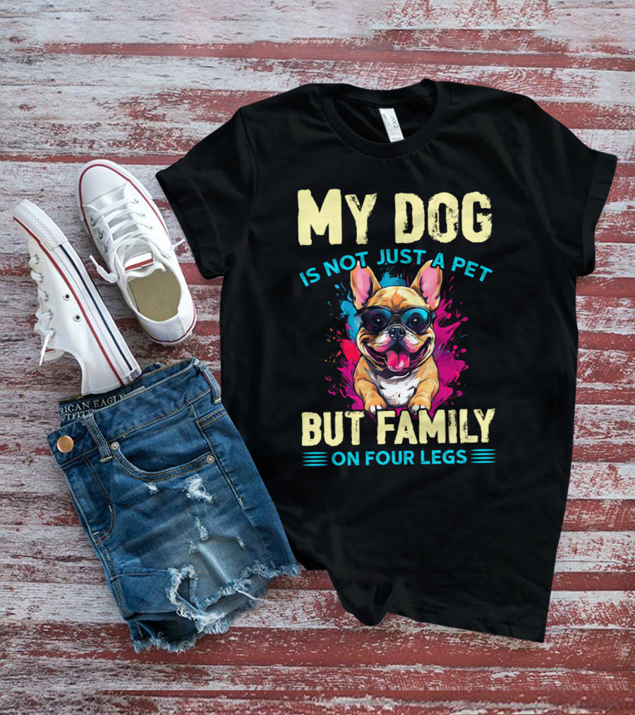 My Dog Is Not Just A Pet But Family On Four Legs With Sunglasses-Loving Bulldog T-Shirt