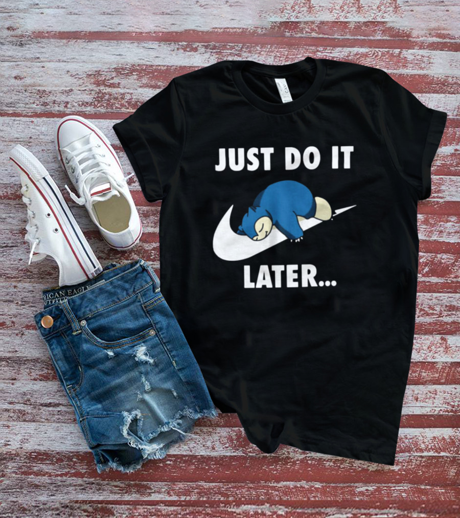 Snorlax Just Do It Later Parody Pokemon T-Shirt