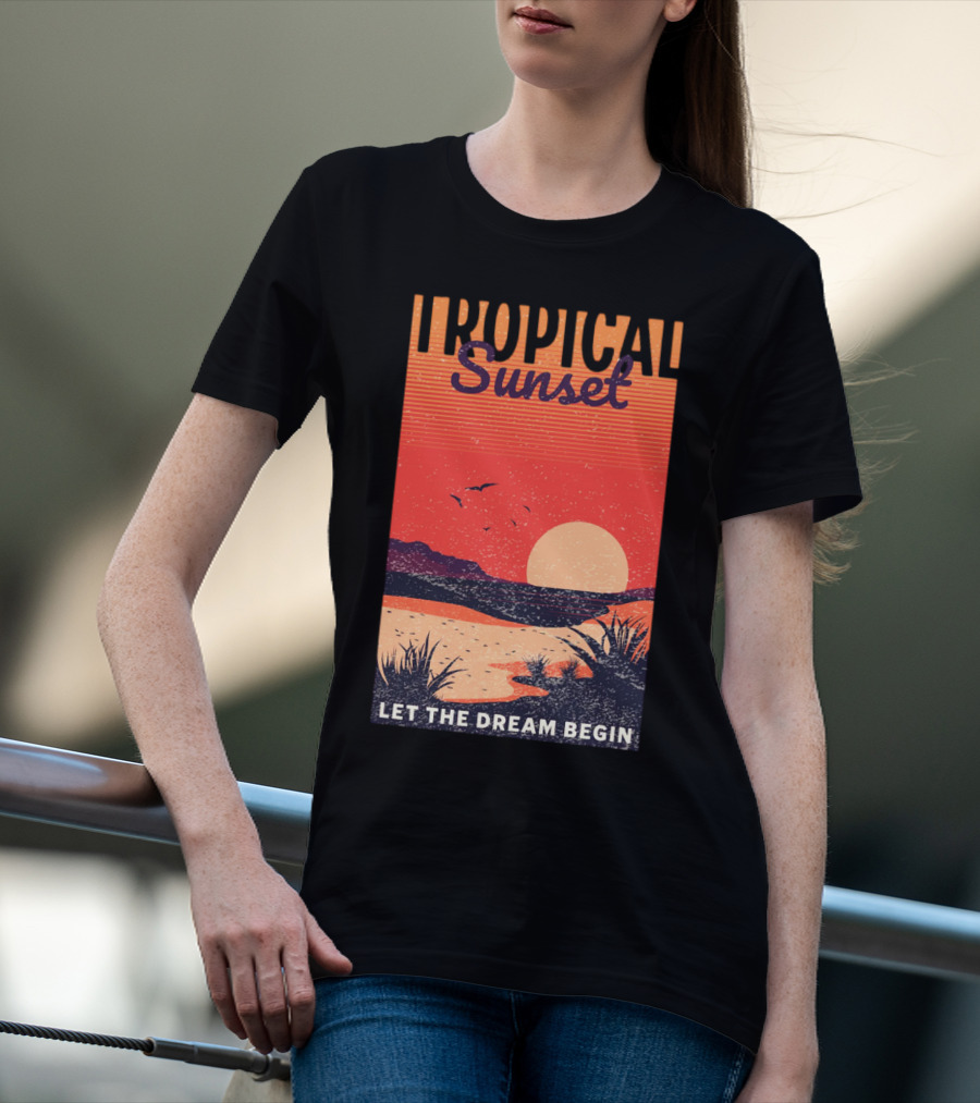 Tropical Sunset Let The Dream Begin T-Shirt