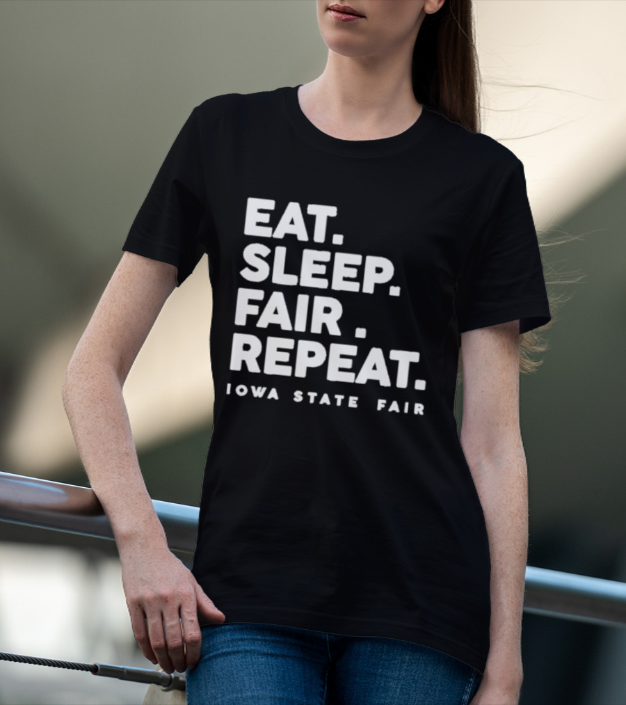 Eat Sleep Fair Repeat Iowa State Fair T-Shirt