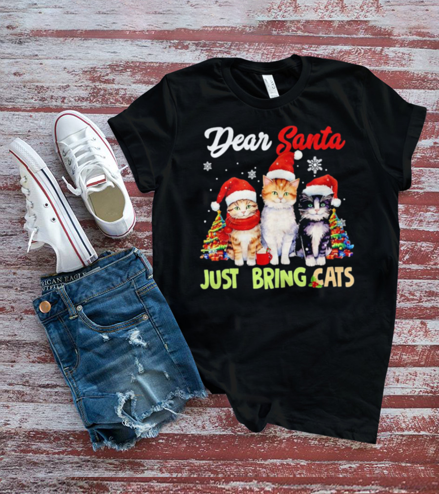 Dear Santa Just Bring Cats Christmas Cats In Santa Hats With Trees T-Shirt