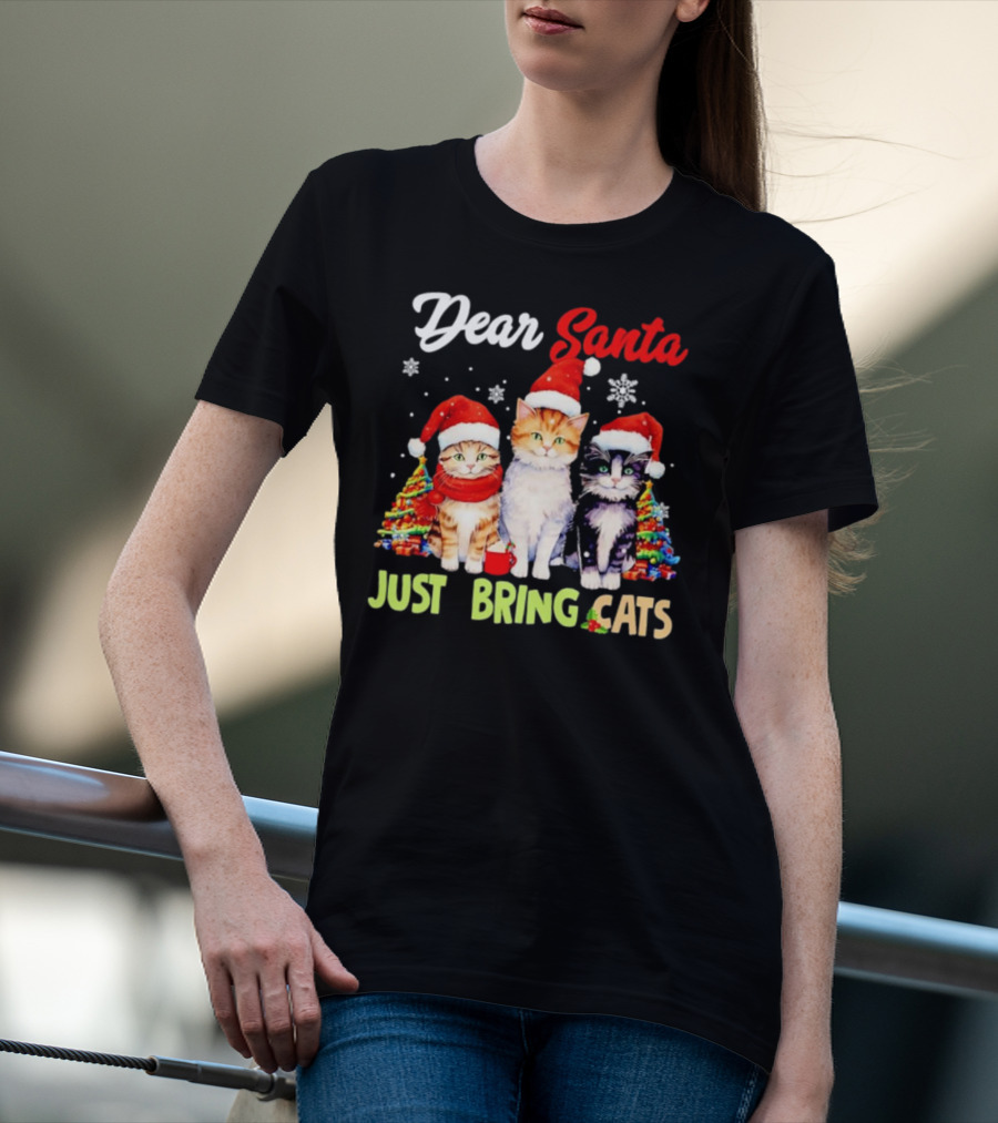 Dear Santa Just Bring Cats Christmas Cats In Santa Hats With Trees T-Shirt