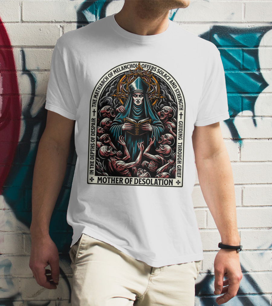Mother Of Desolation Matriarch Of Melancholy Offers Solace And Strength Guiding Through Grief T-Shirt