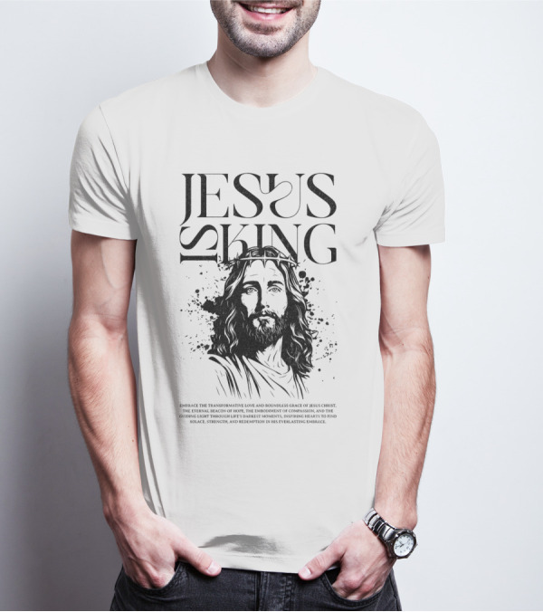 Jesus Is King Transformative Love Grace Jesus Christ Embrace Truth Life Eternal Radiant Savior T-Shirt