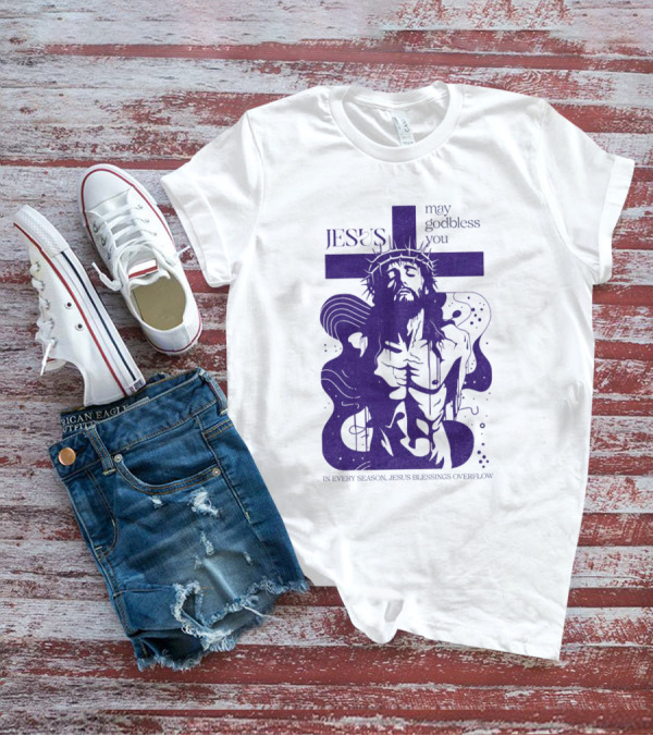 Jesus Vintage May God Bless You In Every Season Jesus Blessings Overflow T-Shirt