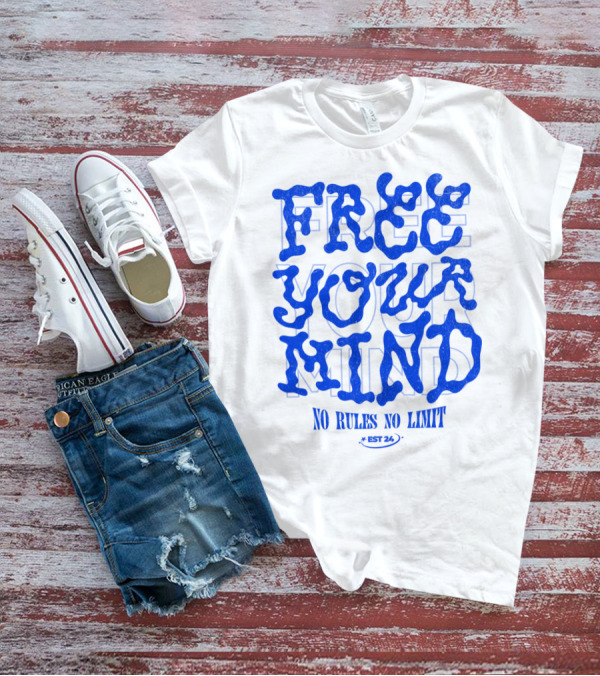 FREE YOUR MIND NO RULES NO LIMIT EST 24 T-Shirt
