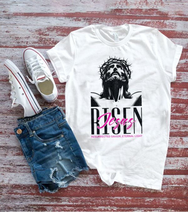 Jesus Risen Resurrected Savior Eternal Light T-Shirt