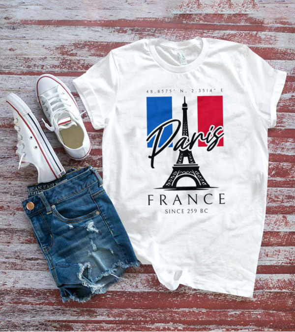 Paris France Eiffel Coordinates Since 259 BC T-Shirt