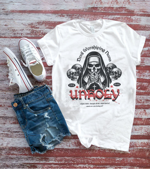 Unholy Devil Worshiping Nuns Sister Disciple Of Sin T-Shirt