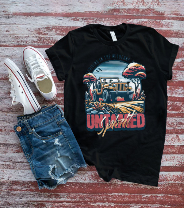 Riding In The Wilderness Untamed Spirit Adventure Jeep T-Shirt