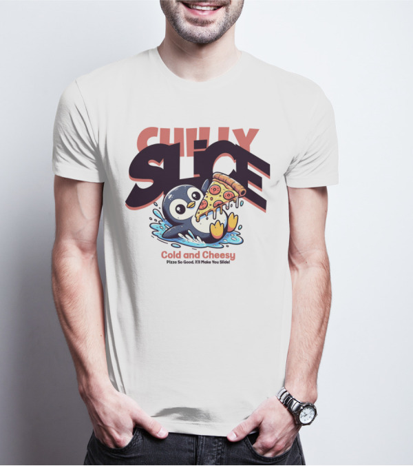 CHILLY SLICE Cold And Cheesy Pizza So Good It'll Make You Slide T-Shirt