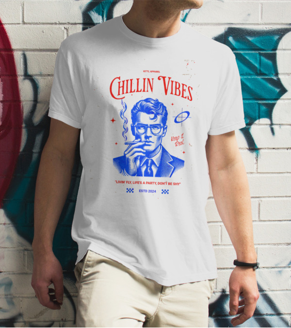 Kittl Apparel Chillin' Vibes Keep It Real Livin' Fly Life's A Party Estd T-Shirt