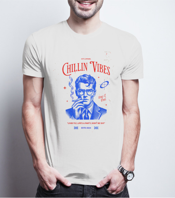 Kittl Apparel Chillin' Vibes Keep It Real Livin' Fly Life's A Party Estd T-Shirt