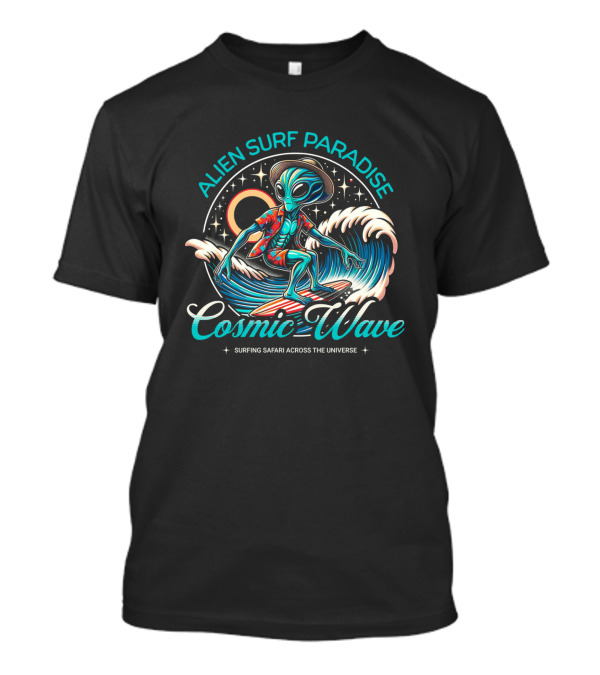 ALIEN SURF PARADISE COSMIC WAVE SURFING SAFARI ACROSS THE UNIVERSE T-Shirt