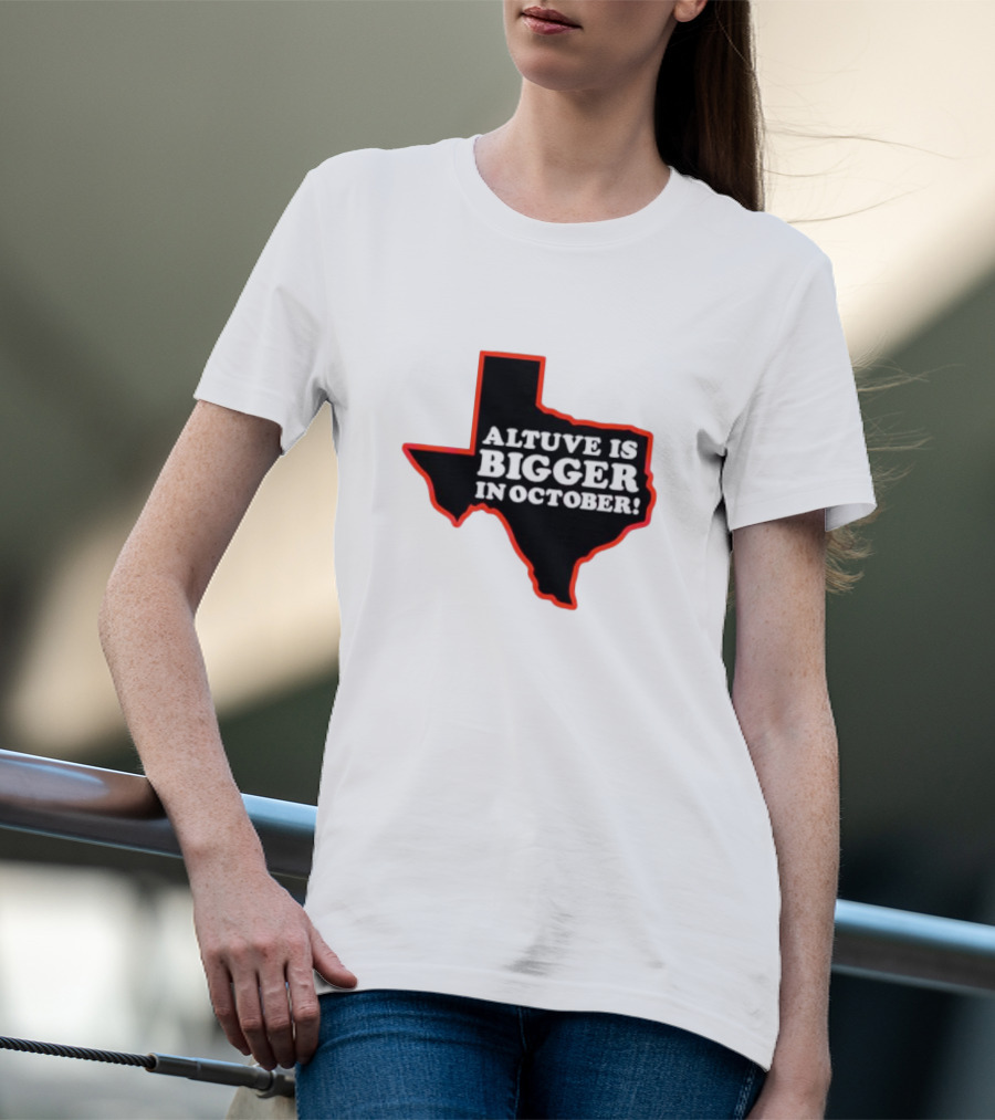 Texas Altuve Is Bigger In October MLB Playoffs Map Outline Highlighted T-Shirt