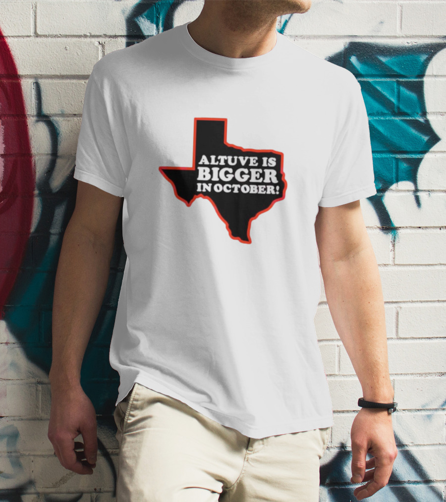 Texas Altuve Is Bigger In October MLB Playoffs Map Outline Highlighted T-Shirt