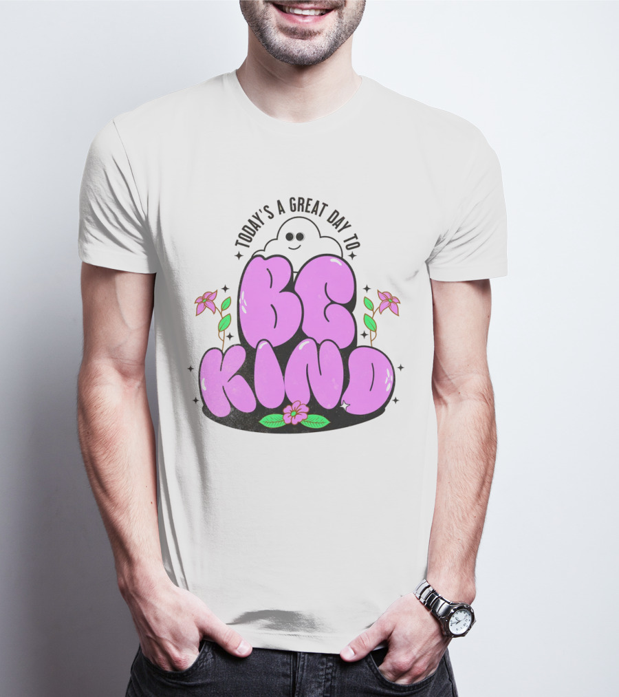 Today's A Great Day To Be Kind Ghost Flowers T-Shirt