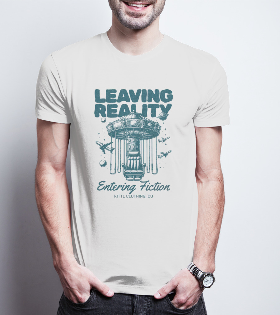 Leaving Reality Entering Fiction Kittl Clothing Co T-Shirt