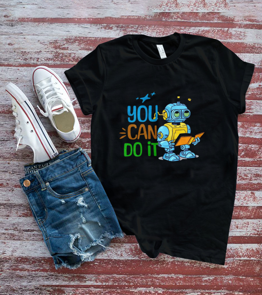 You Can Do It Robot Reading Motivation T-Shirt