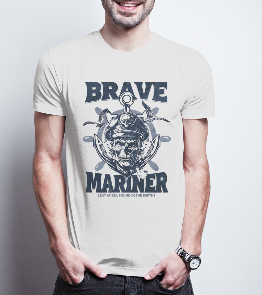 BRAVE MARINER LOST AT SEA FOUND IN THE DEPTHS T-Shirt