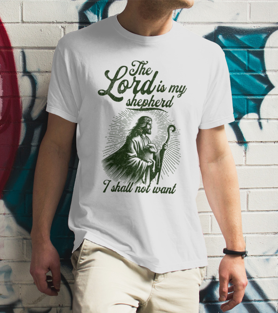 The Lord Is My Shepherd I Shall Not Want Psalm 23 1 Jesus T-Shirt