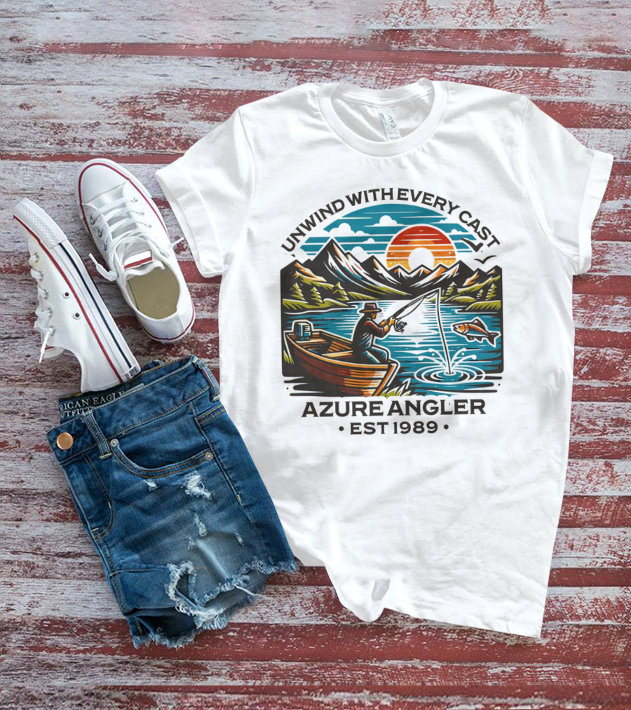 Unwind With Every Cast Azure Angler Est 1989 T-Shirt