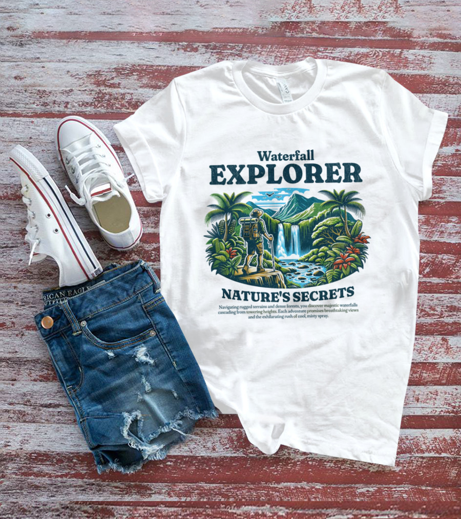 Waterfall Explorer Nature's Secrets Discover Mysteries Towering Heights Breathtaking Views T-Shirt