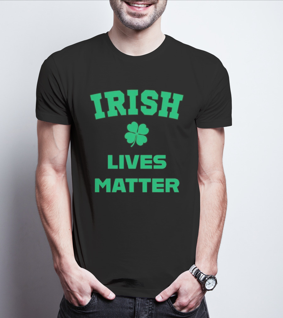 Irish Lives Matter Shamrock Icon Green Text T-Shirt