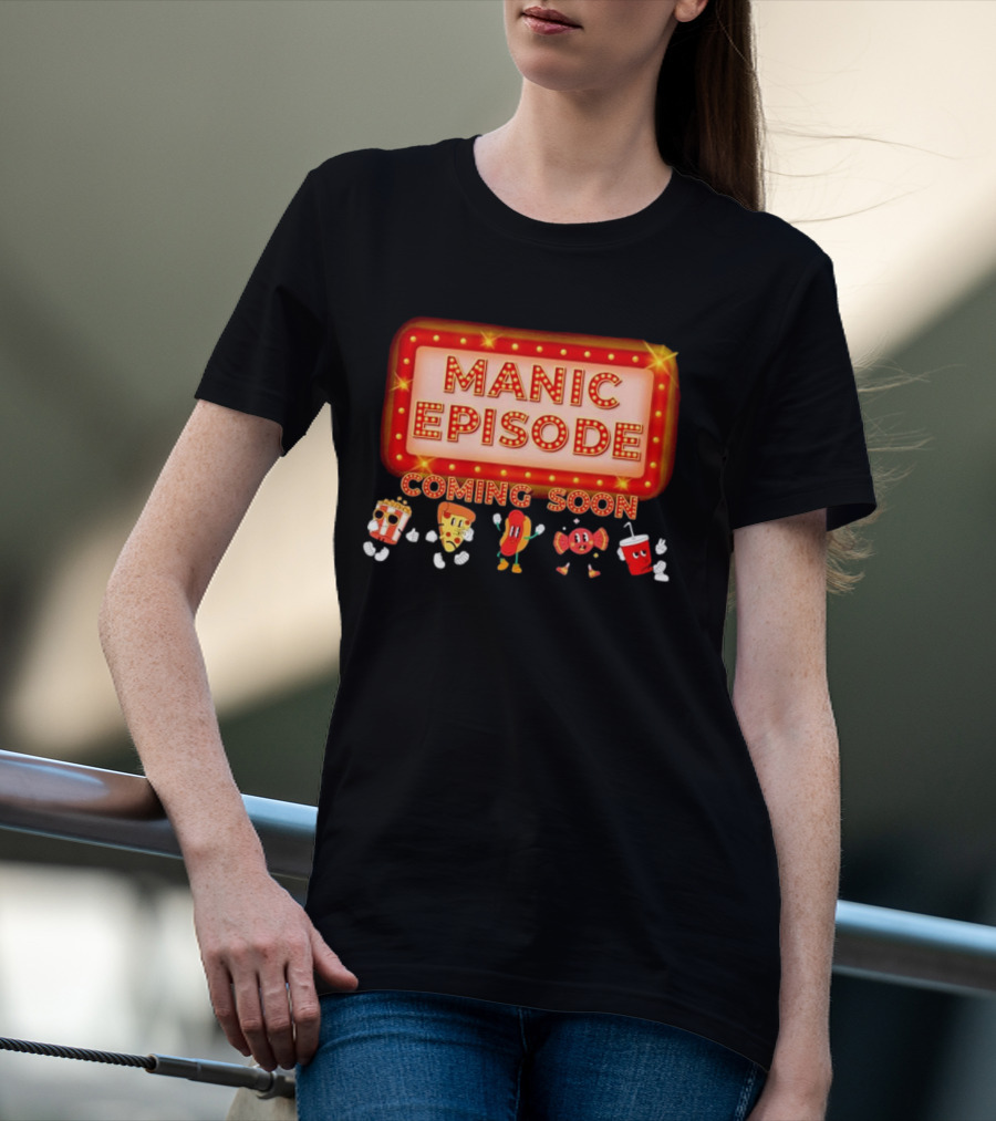 Manic Episode Coming Soon Cartoon Snack Characters T-Shirt