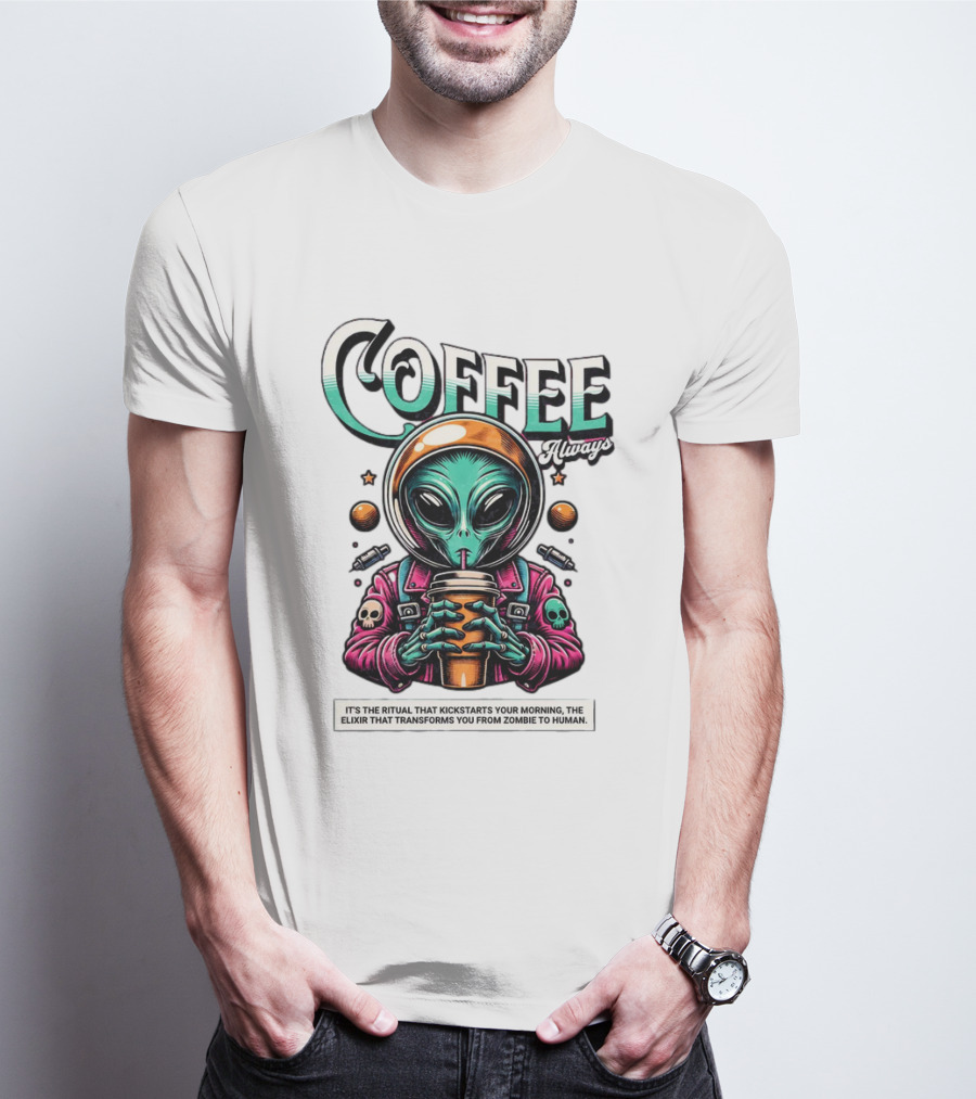 Alien Ritual Coffee Always Morning Elixir Zombie To Human Transformation T-Shirt