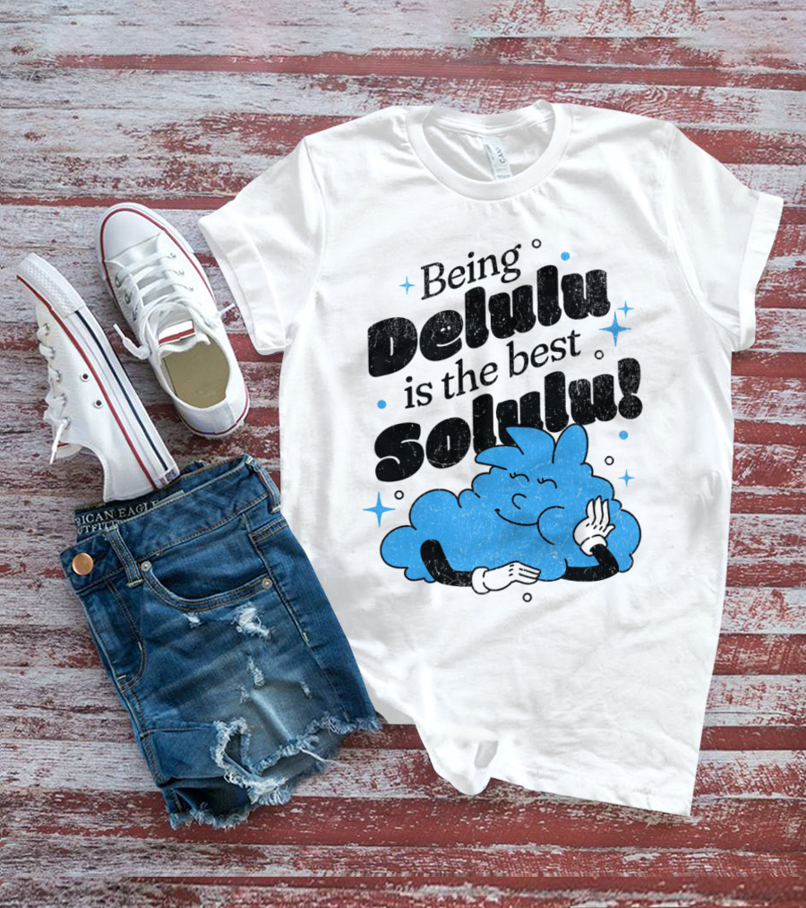 Being Delulu Is The Best Solulu Typographic Cartoon T-Shirt