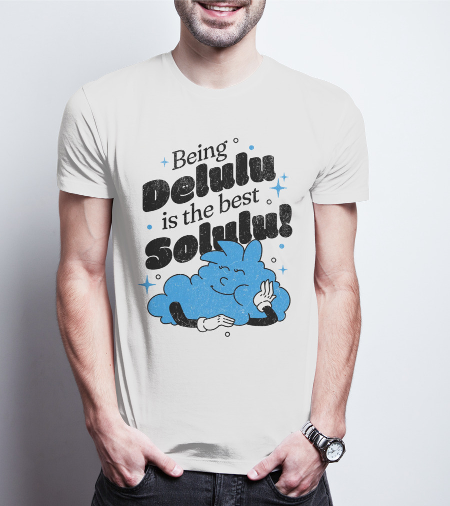 Being Delulu Is The Best Solulu Typographic Cartoon T-Shirt