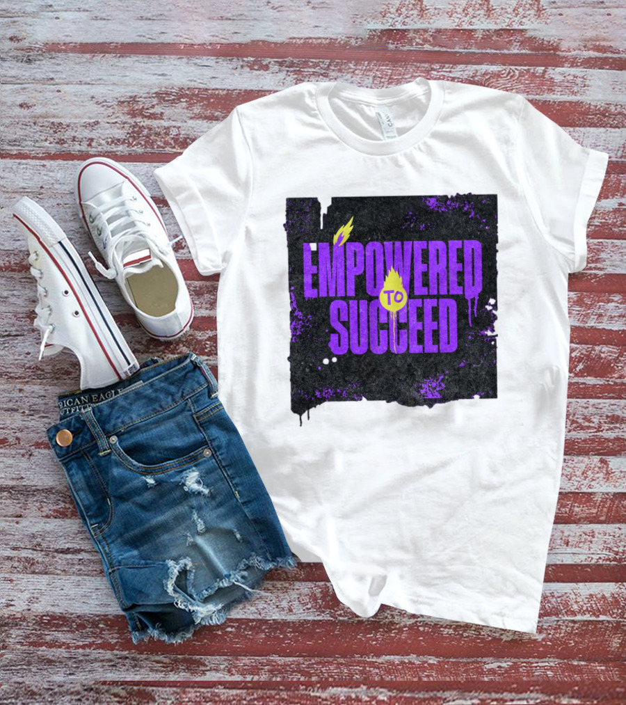 EMPOWERED TO SUCCEED T-Shirt