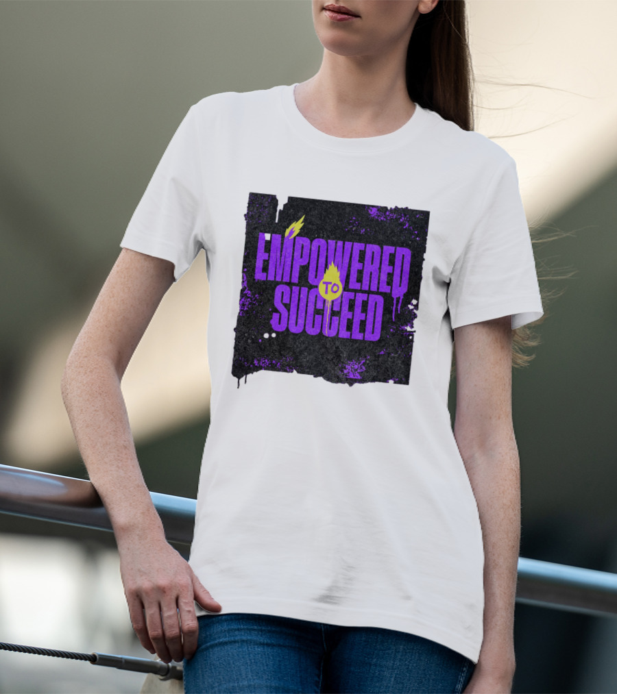 EMPOWERED TO SUCCEED T-Shirt