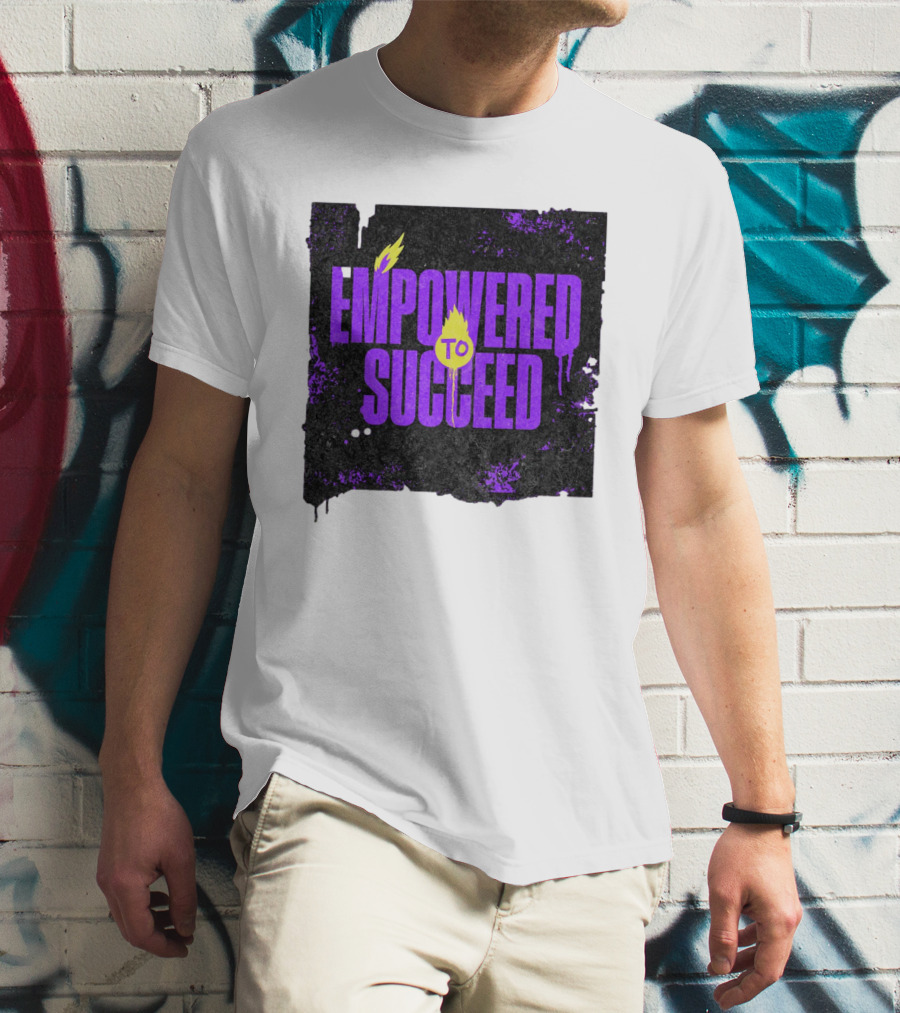 EMPOWERED TO SUCCEED T-Shirt