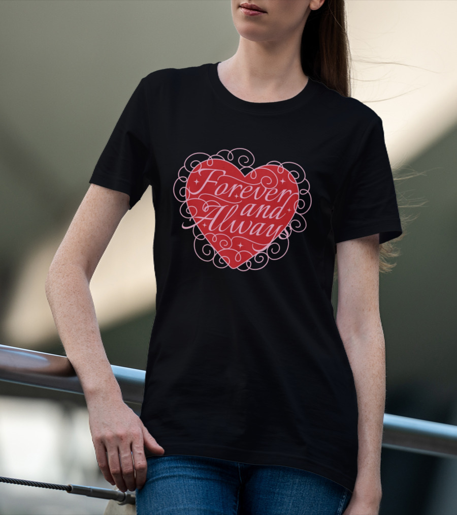 Forever And Always Heart T-Shirt
