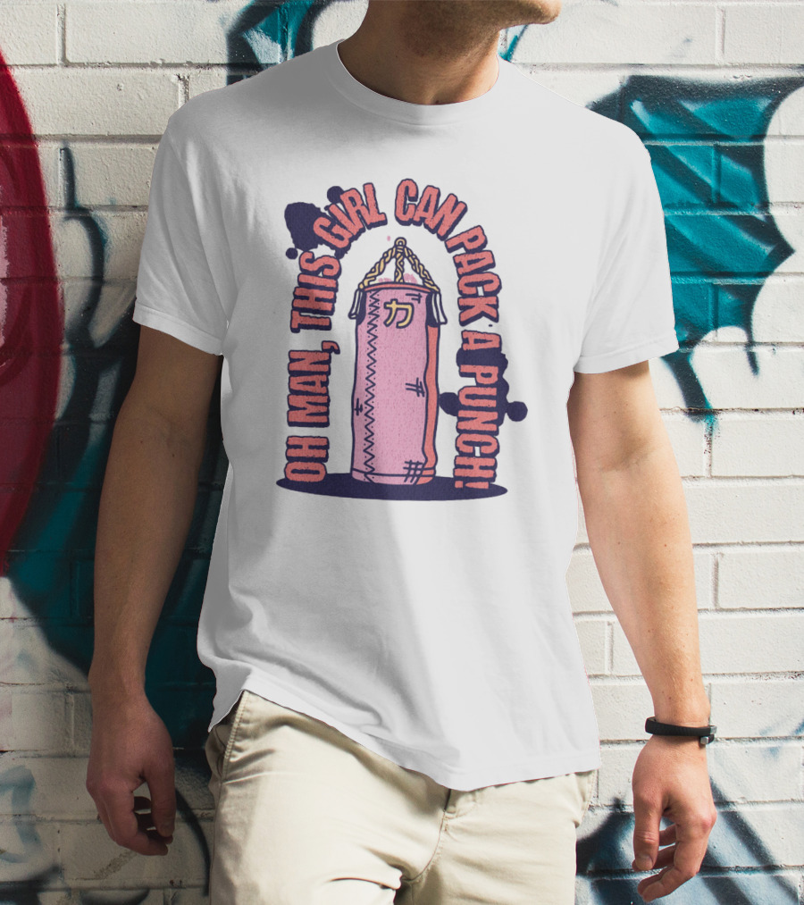 Oh Man, This Girl Can Pack A Pink Punch T-Shirt